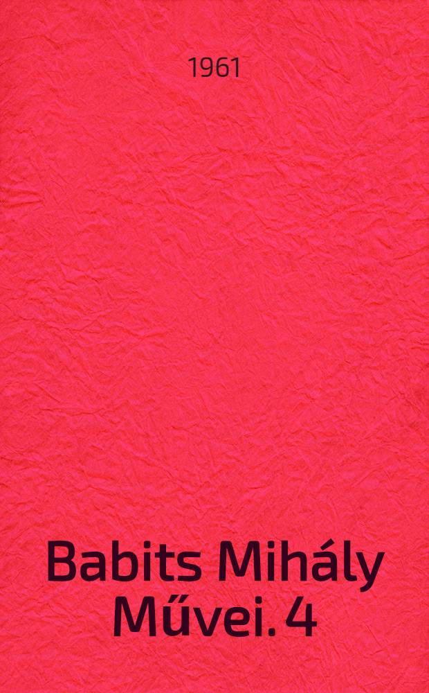 Babits Mihály Művei. [4] : Babits Mihály Összegyűjtött versei