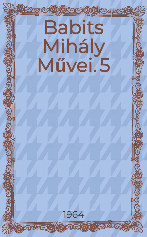 Babits Mihály Művei. [5] : Novellák