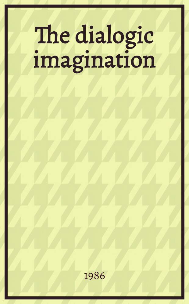 The dialogic imagination : Four essays