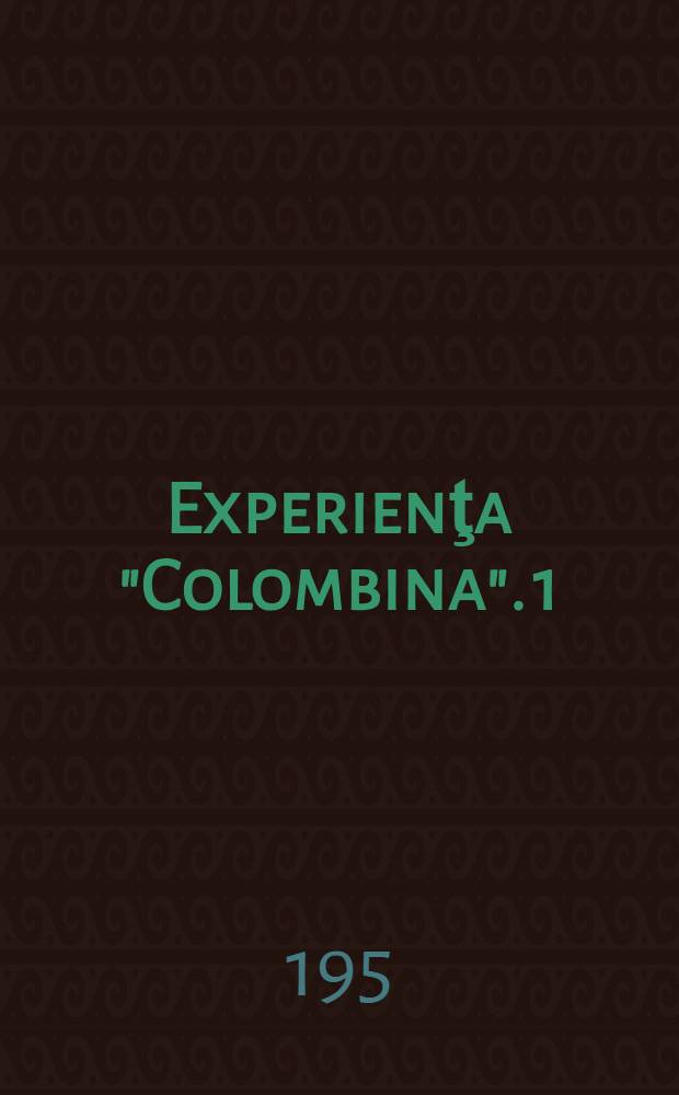 Experienţa "Colombina". [1]