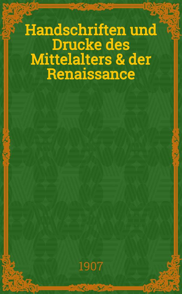 Handschriften und Drucke des Mittelalters & der Renaissance : Katalog 500 anlaesslich des 120 Jaehrigen Bestehens des Antiquariates Joseph & Co, hrsg