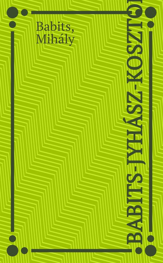Babits-Jyhász-Kosztolányi : Levelezése