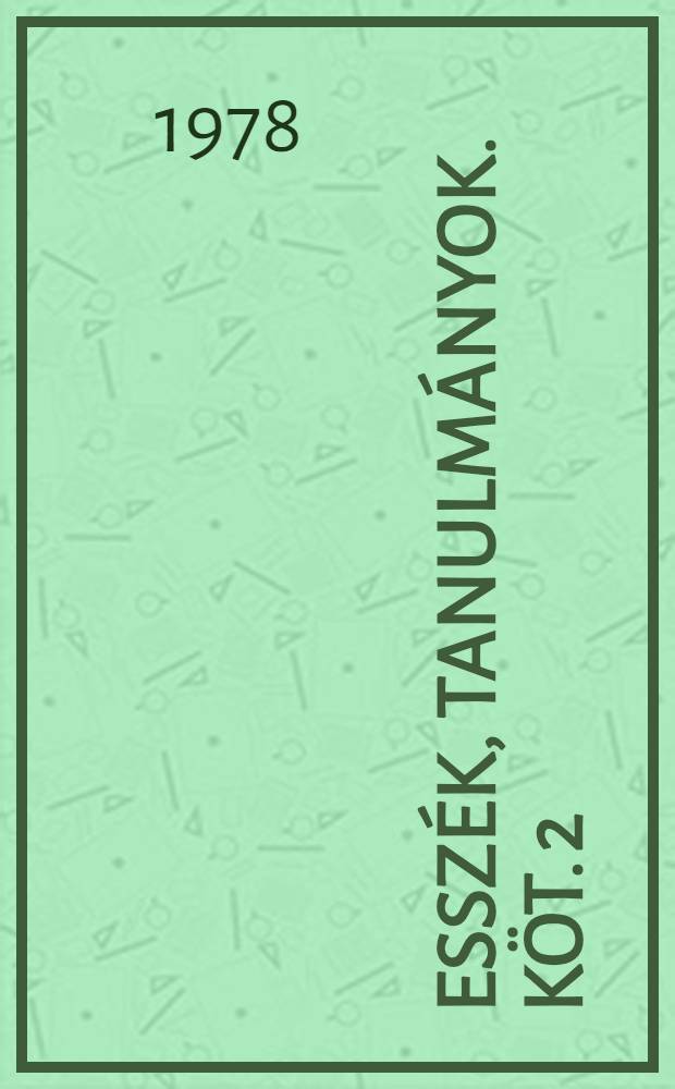 Esszék, tanulmányok. Köt. 2