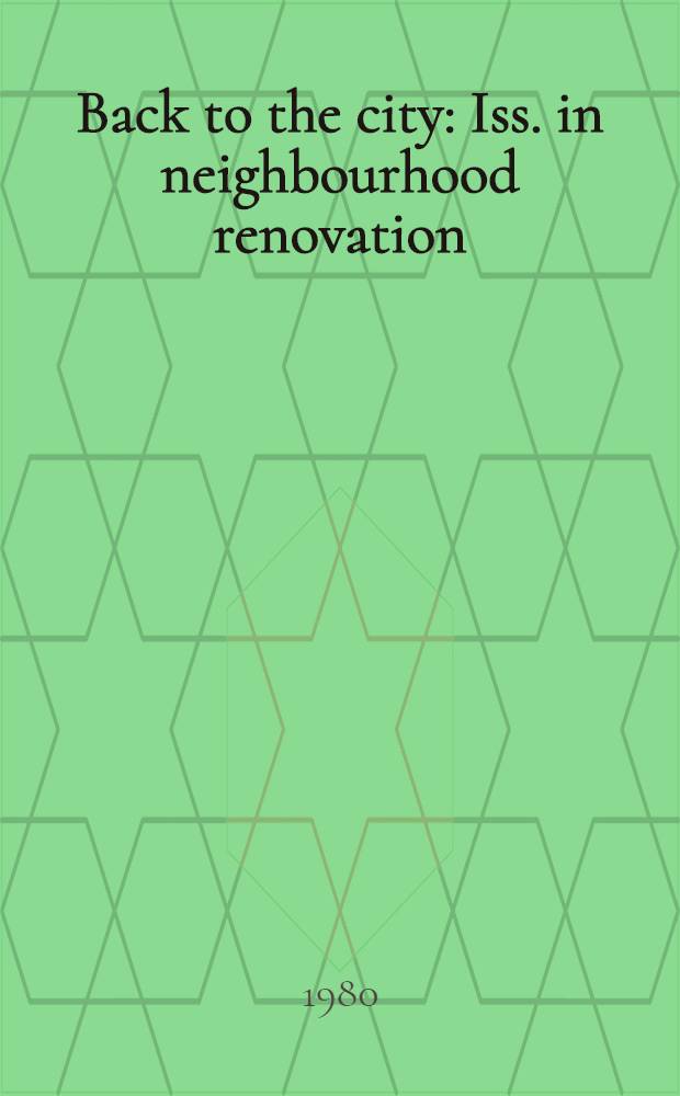 Back to the city : Iss. in neighbourhood renovation
