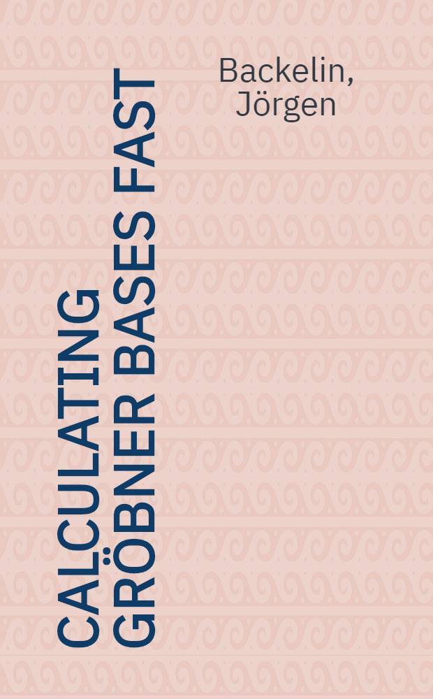 Calculating gr&ouml;bner bases fast