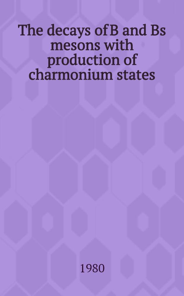 The decays of B and Bs mesons with production of charmonium states