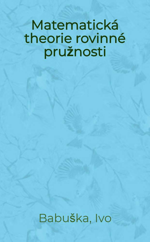 Matematická theorie rovinné pružnosti