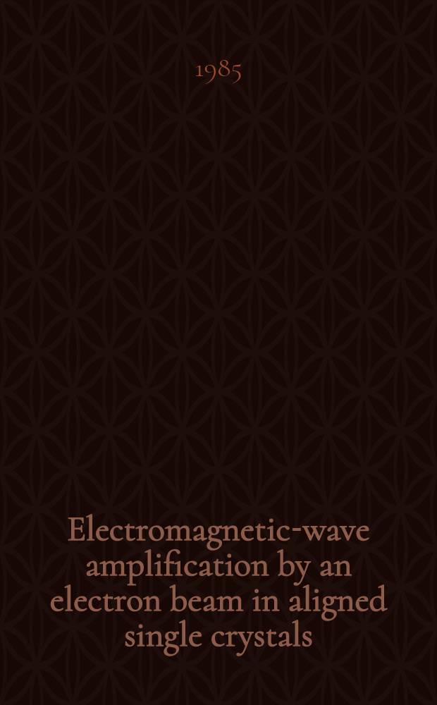 Electromagnetic-wave amplification by an electron beam in aligned single crystals