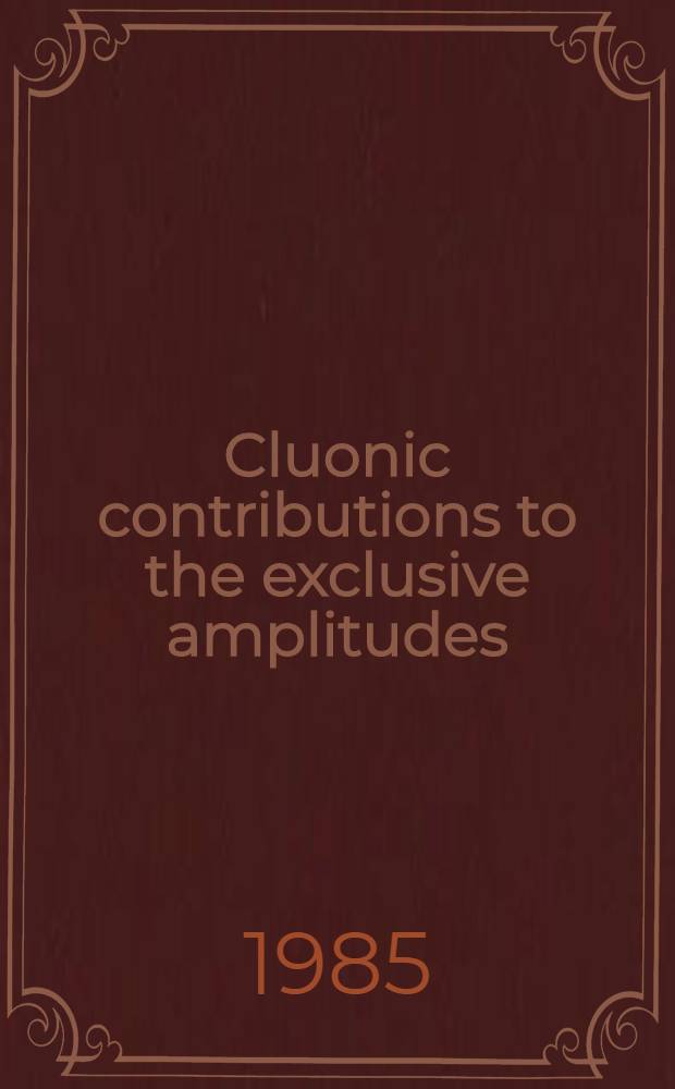 Cluonic contributions to the exclusive amplitudes