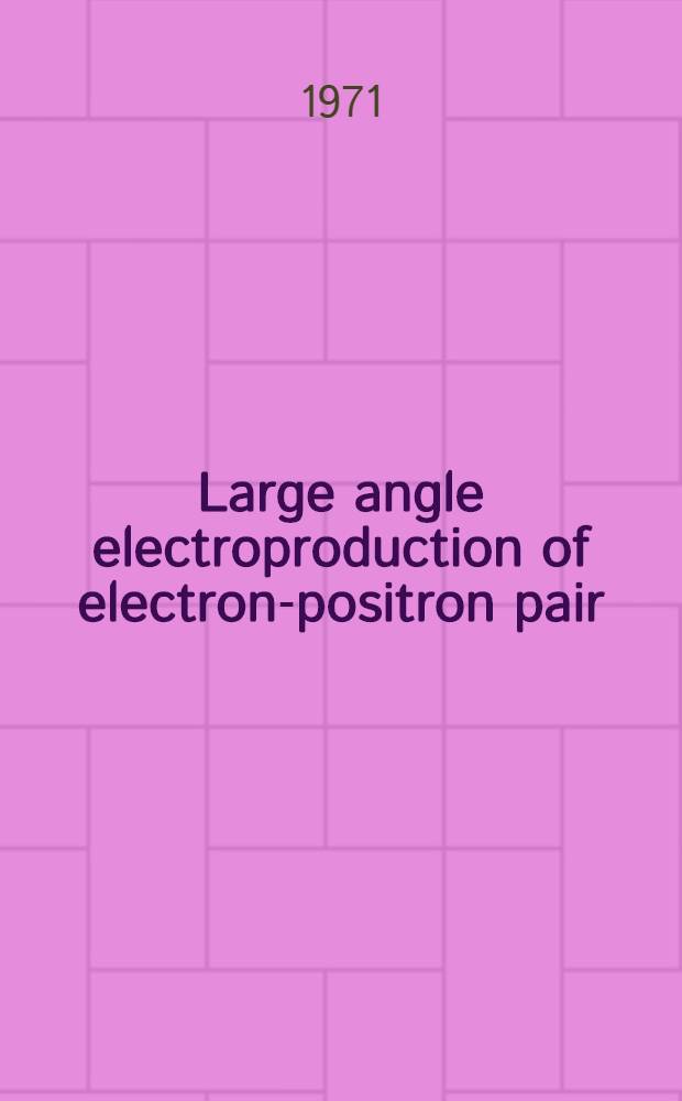 Large angle electroproduction of electron-positron pair