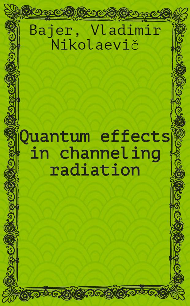 Quantum effects in channeling radiation