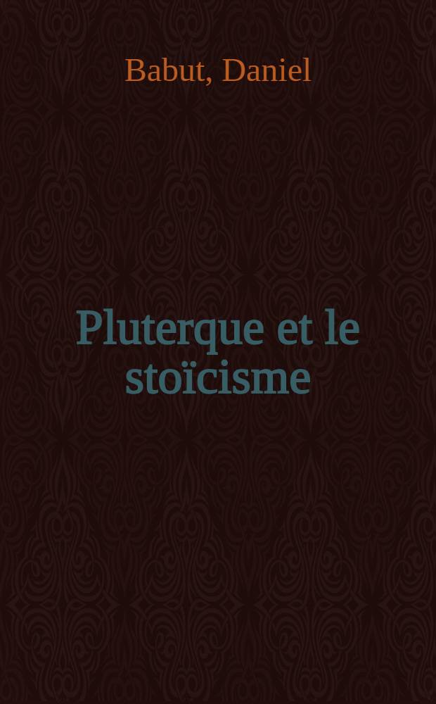 Pluterque et le stoïcisme : Thèse principale ..