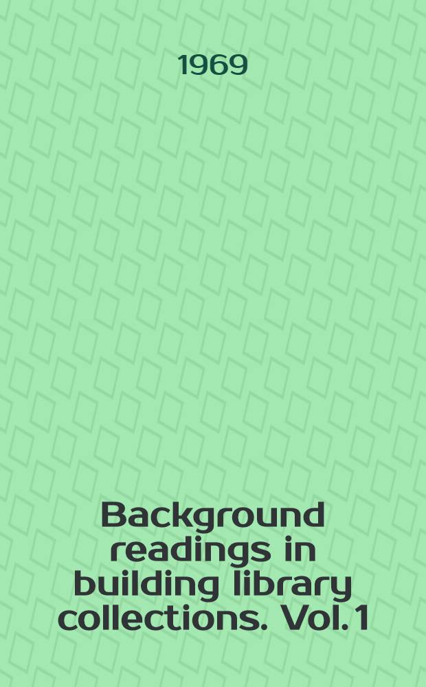 Background readings in building library collections. Vol. 1