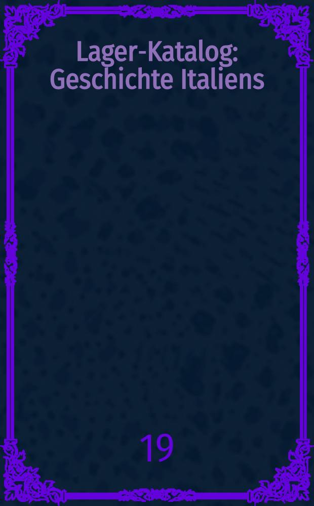 Lager-Katalog : Geschichte Italiens