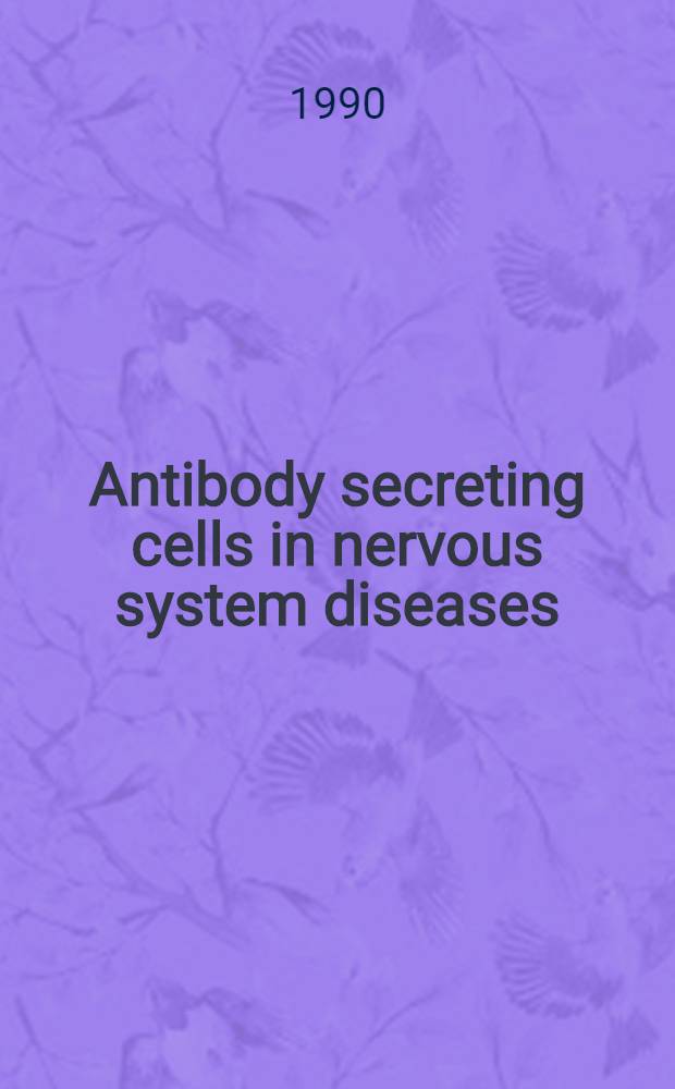 Antibody secreting cells in nervous system diseases : Akad. avh.