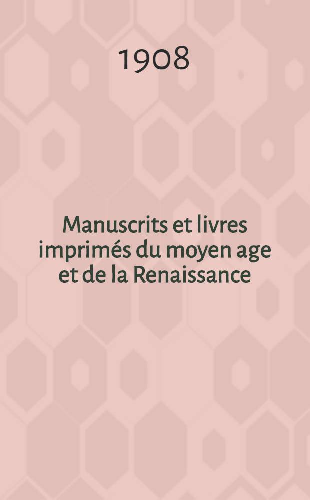 Manuscrits et livres imprim&eacute;s du moyen age et de la Renaissance : Catalogue 500 publi&eacute; &agrave; l'occasion du 120-e anniversaire de la librairie ancienne Joseph Baer & Co. P. 3 : Livres du XVI-e si&egrave;cle illustr&eacute;s par des artistes fran&ccedil;ais, italiens, flamands, hollandais et espagnols