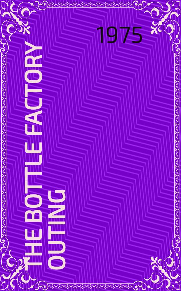 The bottle factory outing : A novel