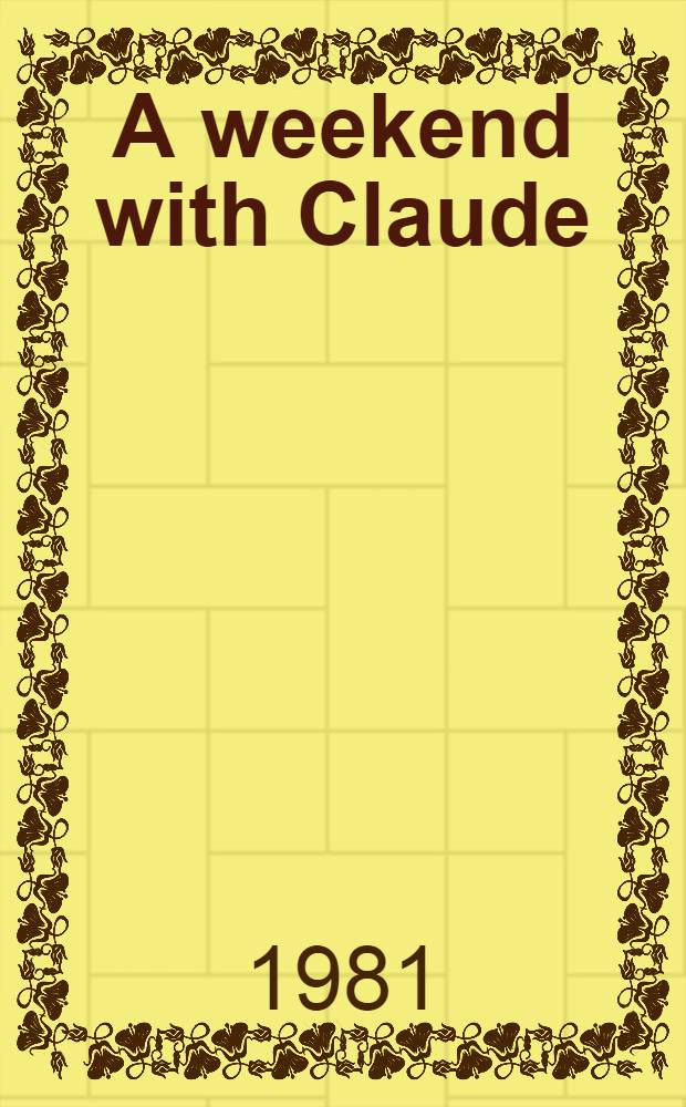 A weekend with Claude : A novel