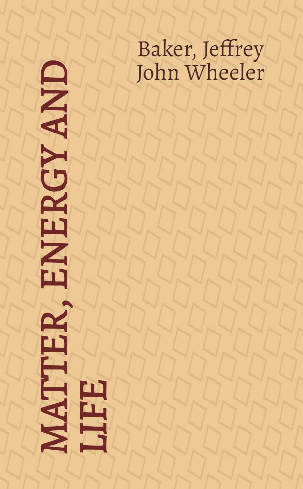 Matter, energy and life : An introd. for biology students