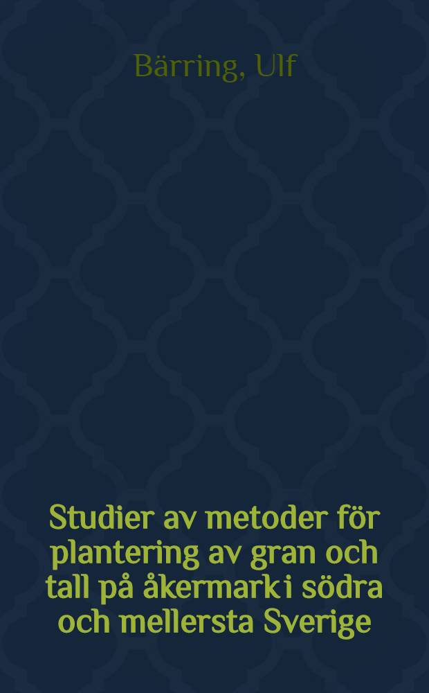 Studier av metoder för plantering av gran och tall på åkermark i södra och mellersta Sverige