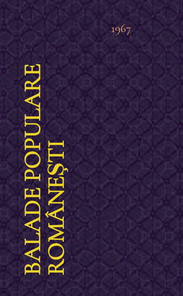 Balade populare româneşti : Antologie
