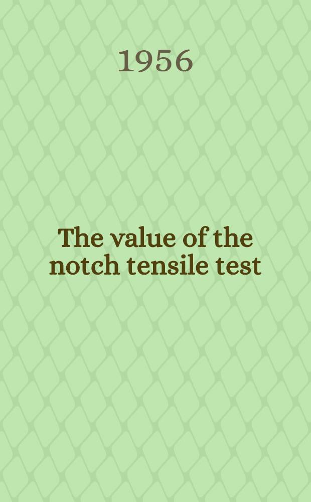 The value of the notch tensile test