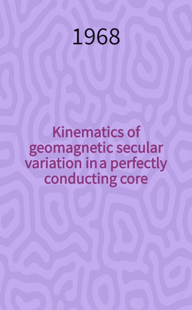Kinematics of geomagnetic secular variation in a perfectly conducting core