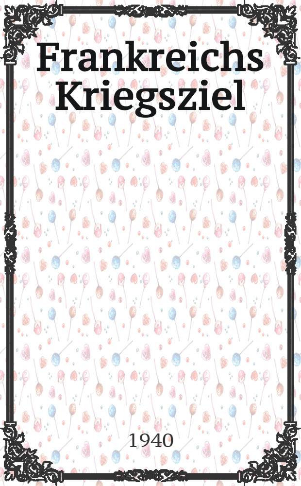 Frankreichs Kriegsziel : Les conséquences politiques de la paix