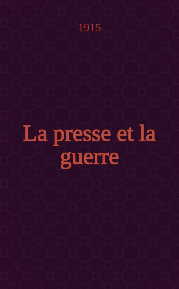 La presse et la guerre : L'Action française : Choix a'articles recueillis par Jacques Bainville, red. à l'Action française