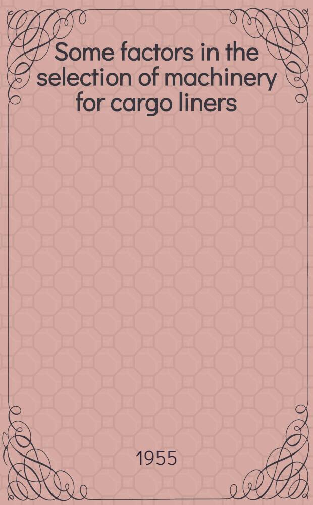 Some factors in the selection of machinery for cargo liners