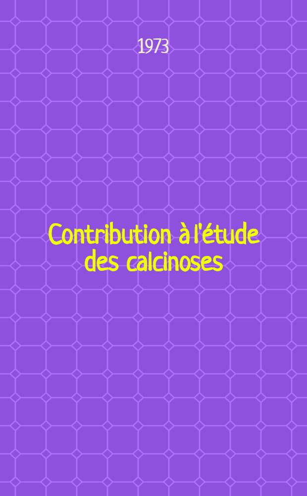 Contribution à l'étude des calcinoses : À propos de 3 cas algériens : Thèse