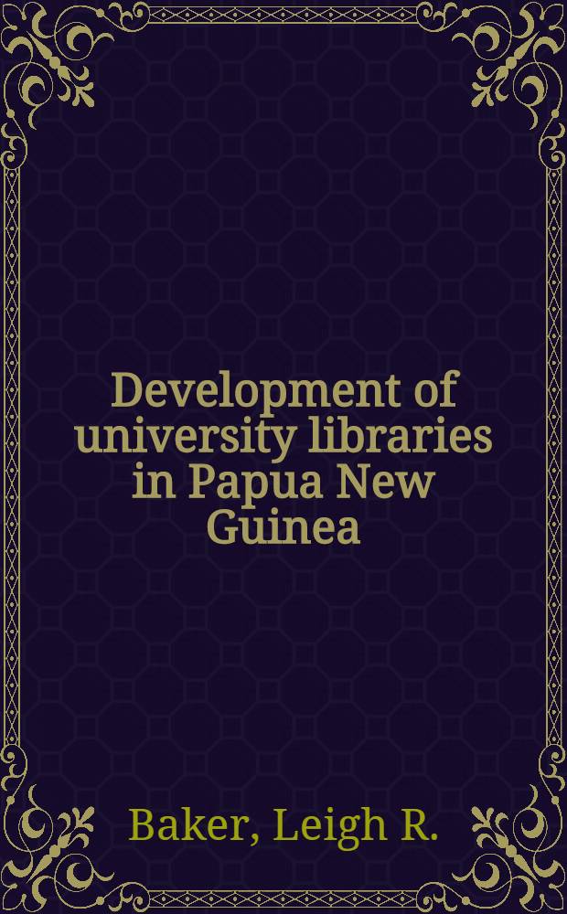 Development of university libraries in Papua New Guinea