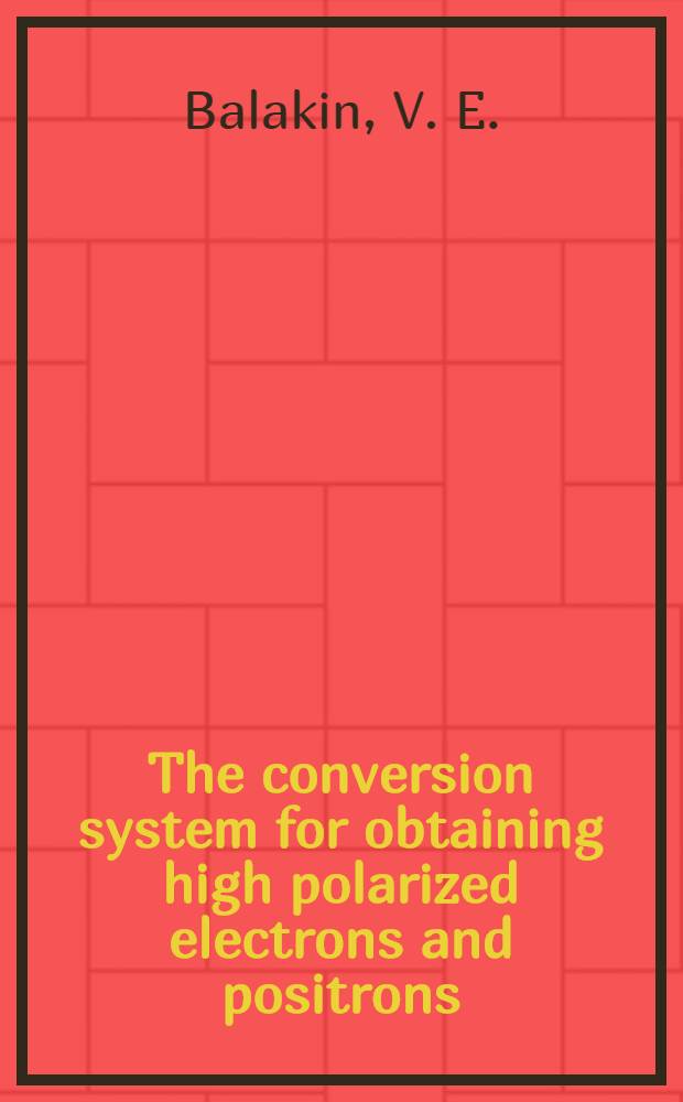 The conversion system for obtaining high polarized electrons and positrons