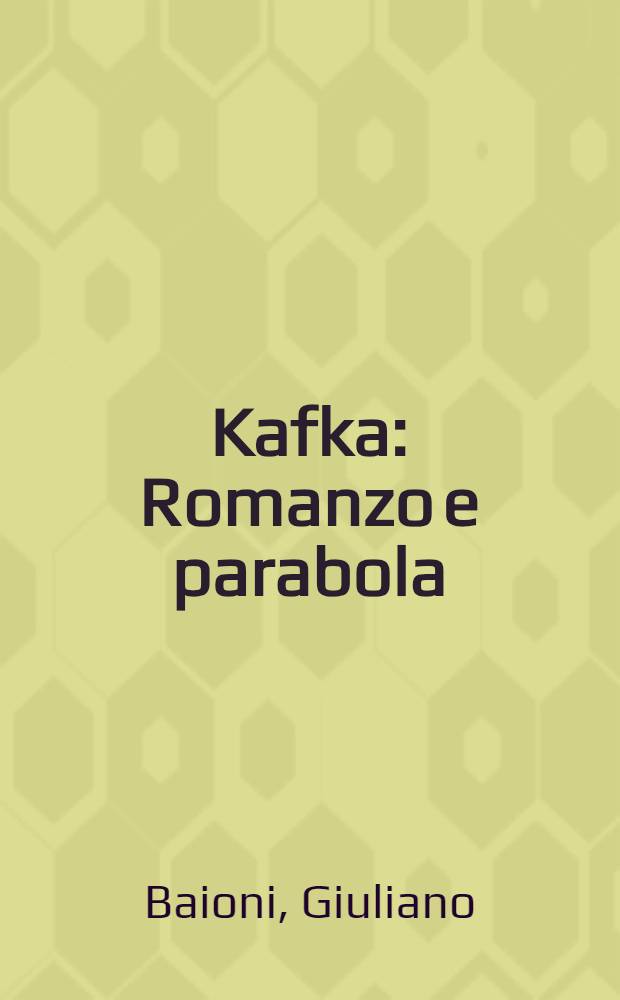 Kafka : Romanzo e parabola