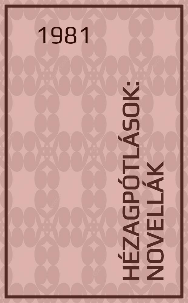 Hézagpótlások : Novellák