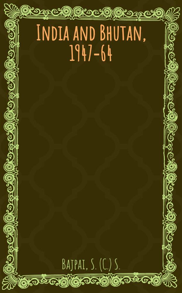 India and Bhutan, 1947-64