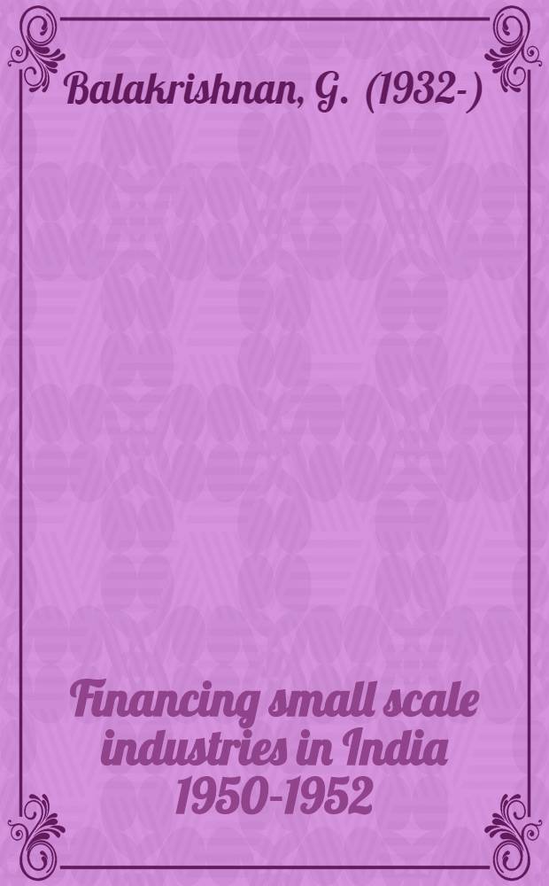 Financing small scale industries in India 1950-1952