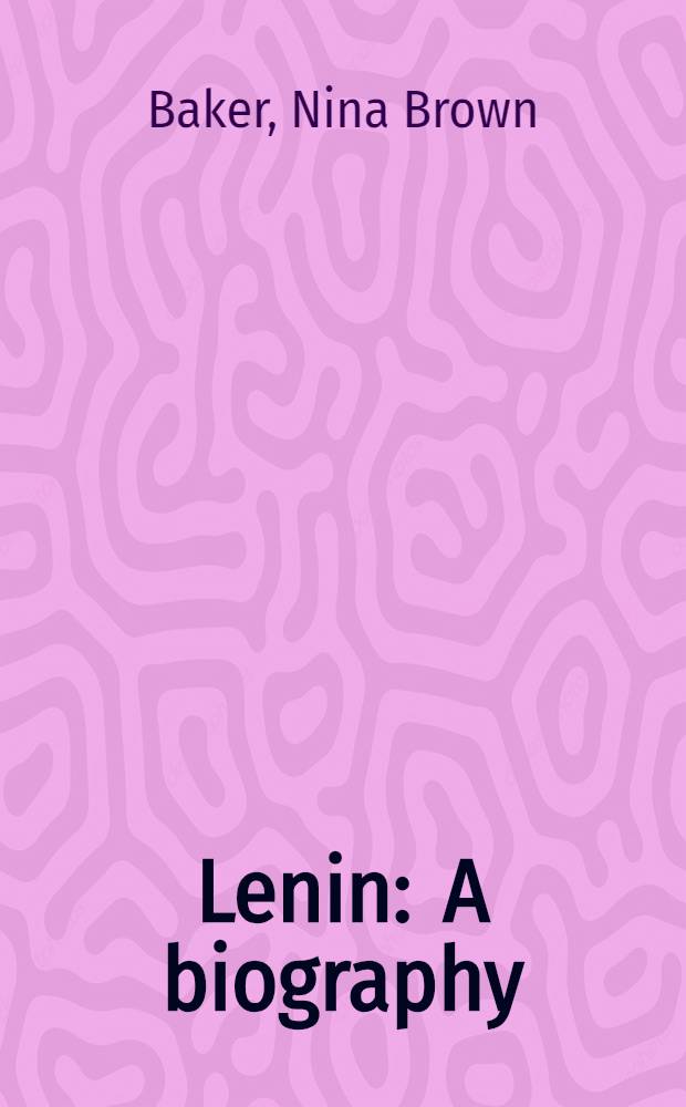 Lenin : A biography