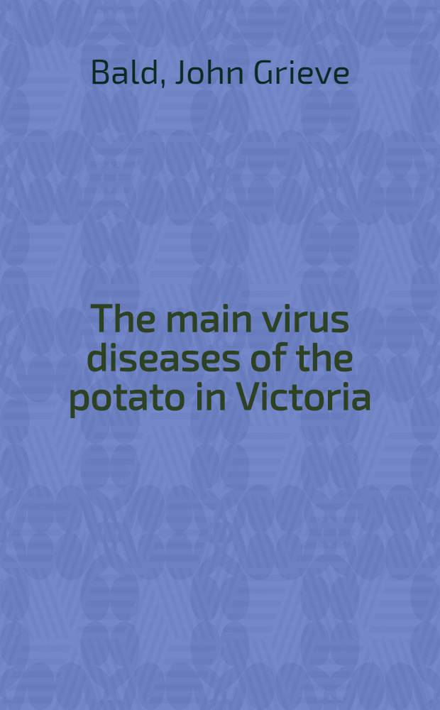 The main virus diseases of the potato in Victoria