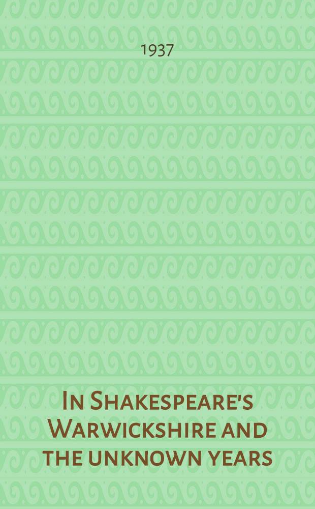 In Shakespeare's Warwickshire and the unknown years