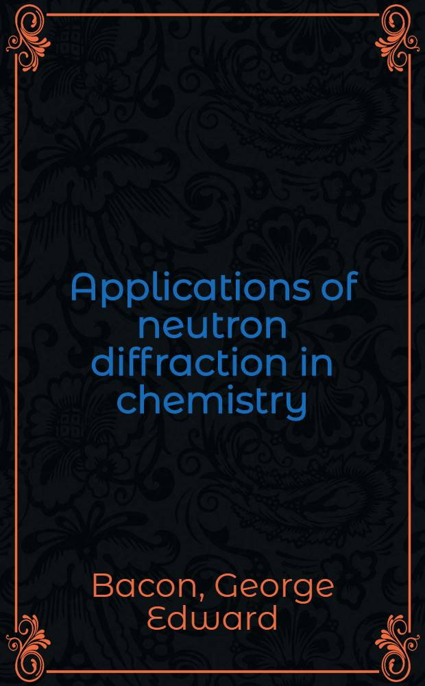 Applications of neutron diffraction in chemistry