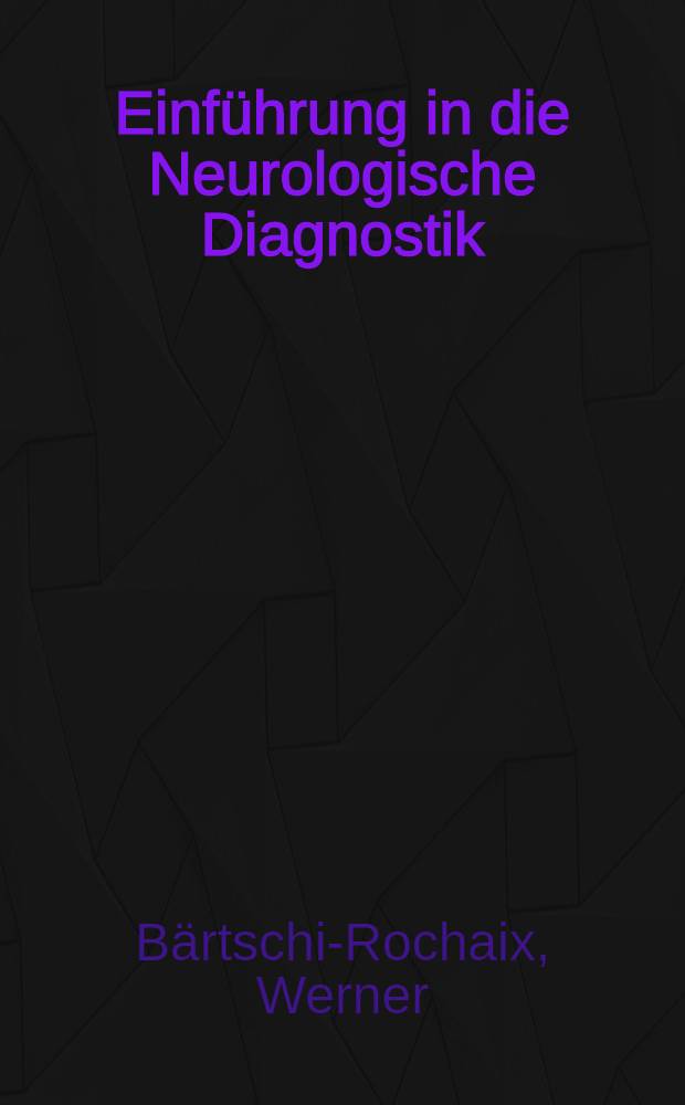 Einführung in die Neurologische Diagnostik
