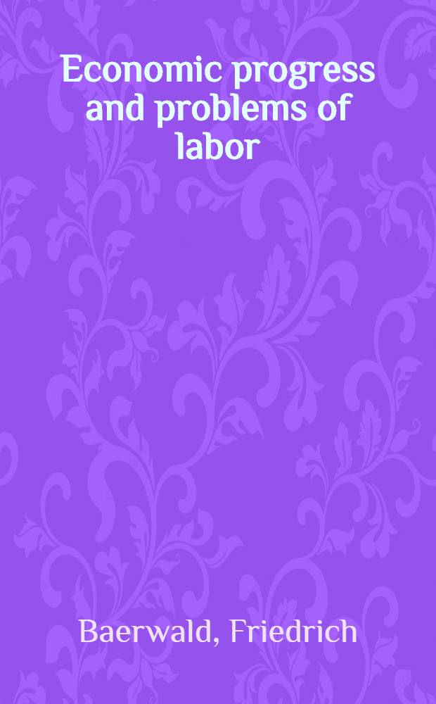 Economic progress and problems of labor