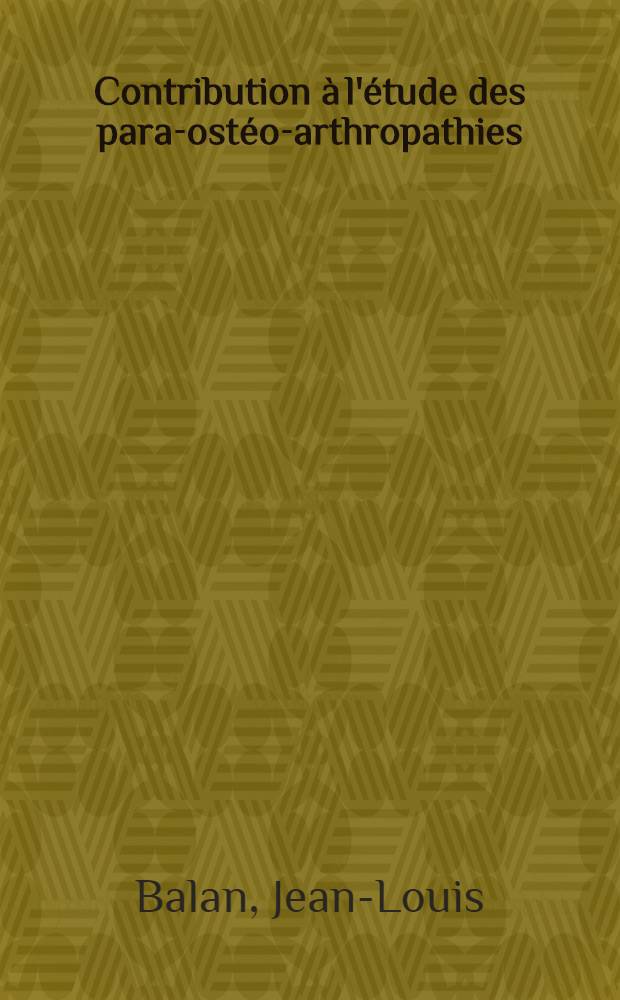 Contribution à l'étude des para-ostéo-arthropathies : À propos de 17 observations : Thèse ..