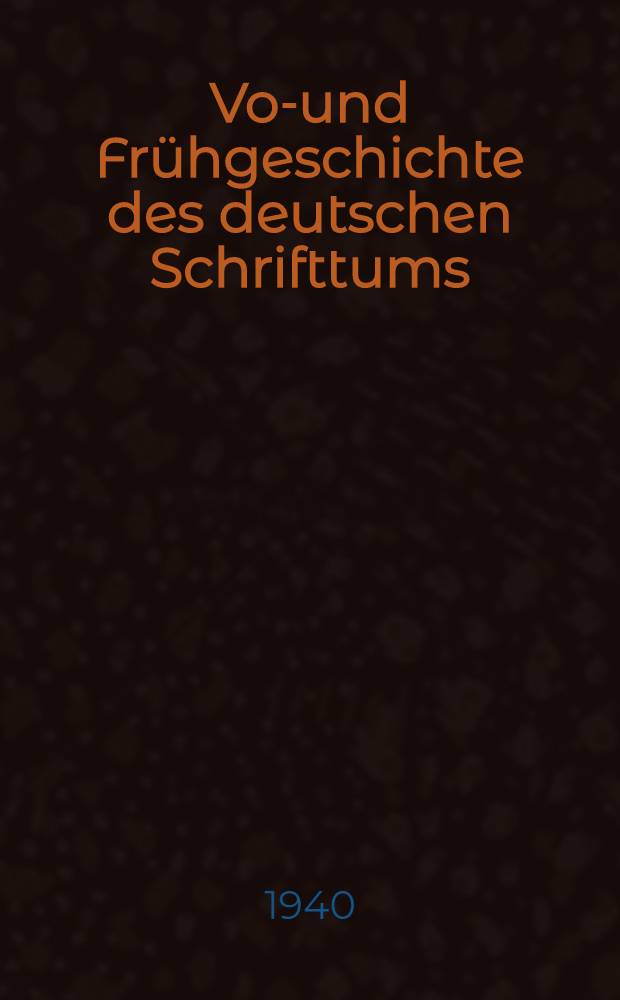 Vor- und Frühgeschichte des deutschen Schrifttums