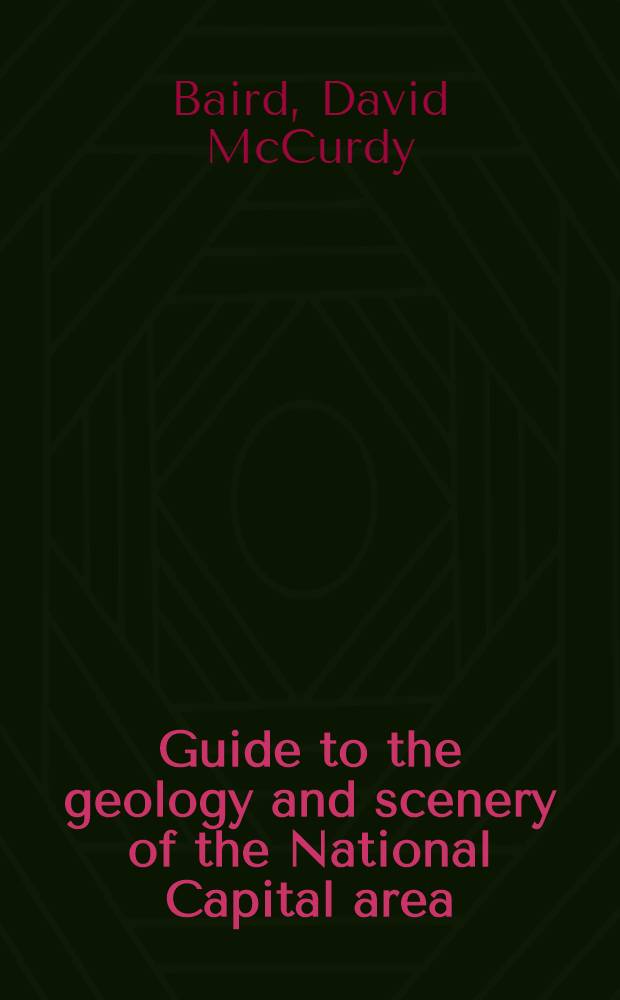 Guide to the geology and scenery of the National Capital area