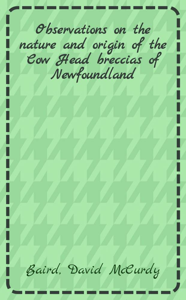 Observations on the nature and origin of the Cow Head breccias of Newfoundland