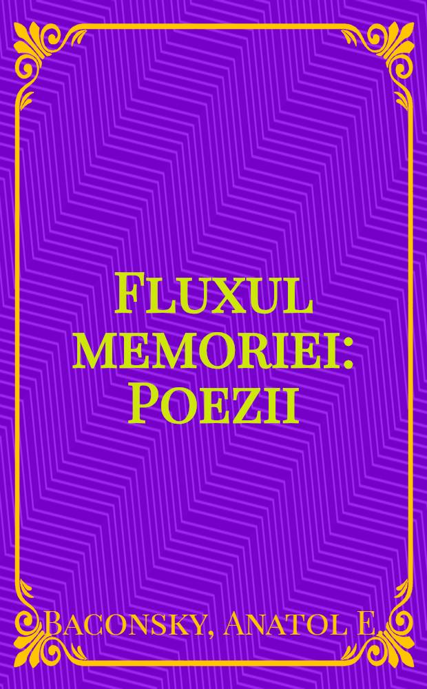 Fluxul memoriei : Poezii