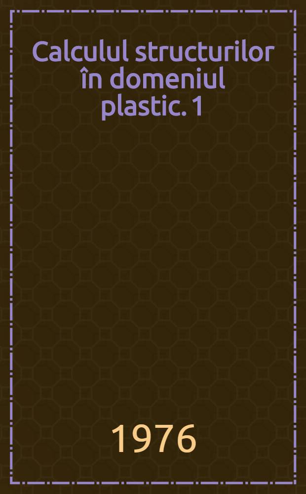 Calculul structurilor în domeniul plastic. [1] : Momente independente