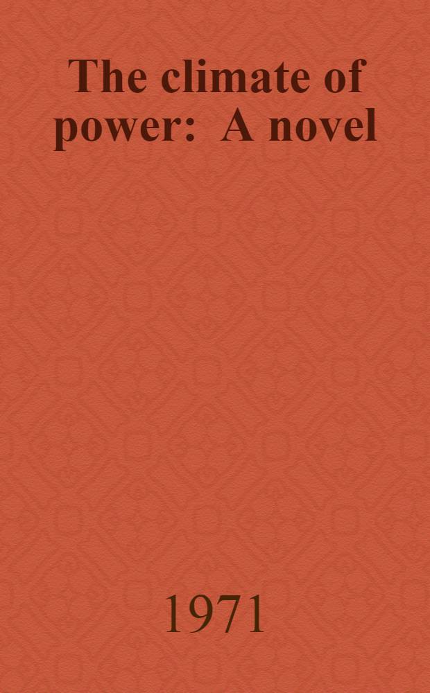 The climate of power : A novel